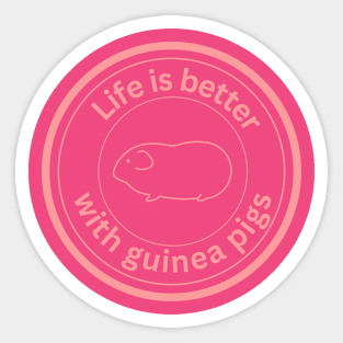 life is better with guinea pigs - pale pink Sticker